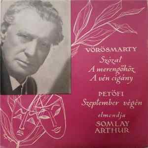 Somlay Arthur - Vörösmarty (Szózat, A Merengőhöz, A Vén Cigány) / Petőfi (Szeptember Végén) Album