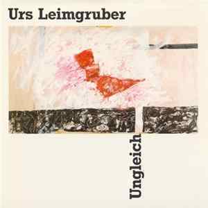 Urs Leimgruber - Ungleich Album
