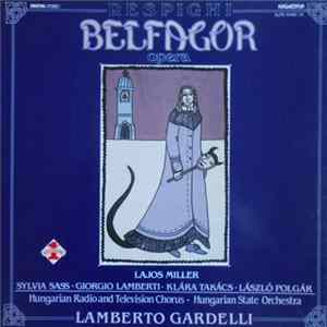Respighi, Lajos Miller, Sylvia Sass, Giorgio Lamberti, Klára Takács, László Polgár, Hungarian Radio And Television Chorus, Hungarian State Orchestra, Lamberto Gardelli - Belfagor Album