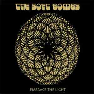The Soft Bombs - Embrace The Light Album