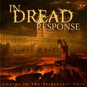 In Dread Response - Embers In The Spiritless Void Album