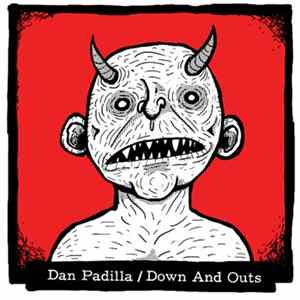 Dan Padilla / Down And Outs - Dan Padilla / Down And Outs Album