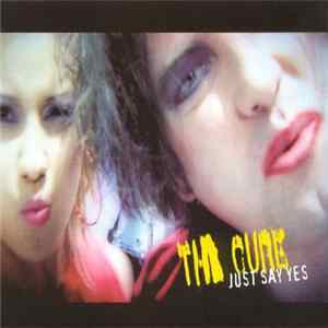 The Cure - Just Say Yes Album