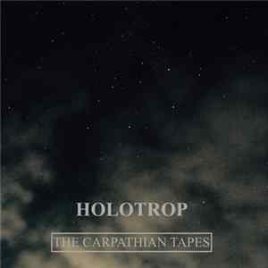 Holotrop - The Carpathian Tapes Album