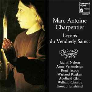 Marc Antoine Charpentier / Judith Nelson, Anne Verkinderen, Wieland Kuijken, Adelheid Glatt, William Christie, Konrad Junghänel, Concerto Vocale, René Jacobs - Leçons Du Vendredy Sainct Album
