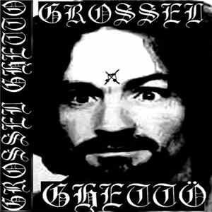 Grossel / Ghettö - Split Album