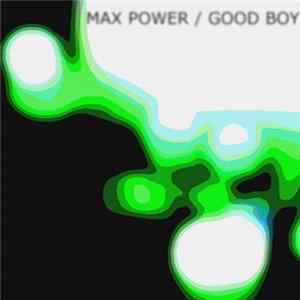 Max Power/MP3R - Good Boy Album