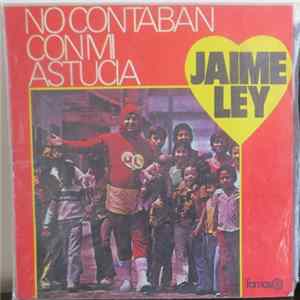Jaime Ley - No Contaban Con Mi Astucia Album