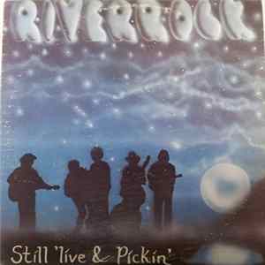Riverrock - Still 'Live & Pickin' Album