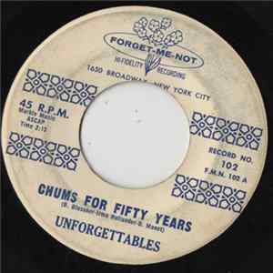 Unforgettables - Chums For Fifty Years / Plunger Pete The Gambling Man Album