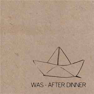 Was - After Dinner Album
