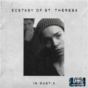 Ecstasy Of St Theresa - In Dust 3 Album