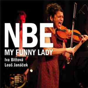 NBE, Iva Bittová, Leoš Janáček - My Funny Lady Album