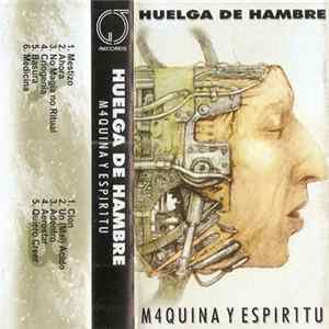 Huelga De Hambre - M4quina Y Espír1tu Album