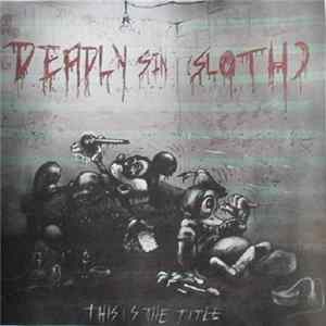 Deadly Sin ( Sloth ) - This Is The Title Album