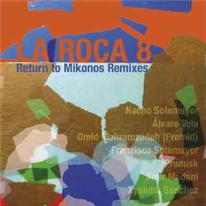 Nacho Sotomayor - La Roca 8 Return to Mykonos Remixes Album