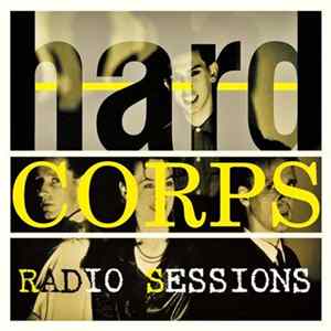 Hard Corps - Radio Sessions Album