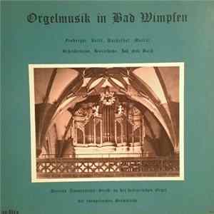 Froberger, Kerll, Pachelbel, Muffat, Scheidemann, Buxtehude, Joh. Seb. Bach - Gertrud Zimmermann-Stroh - Orgelmusik In Bad Wimpfen (Gertrud Zimmermann-Stroh An Der Historischen Orgel Der Evangelischen Stadtkirche) Album