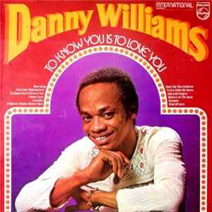 Danny Williams - To Know You Is To Love You Album
