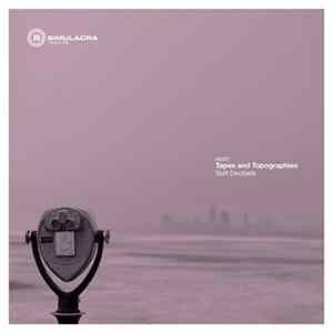 Tapes And Topographies - Soft Decibels Album