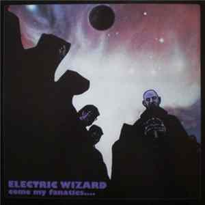 Electric Wizard - Come My Fanatics... Album