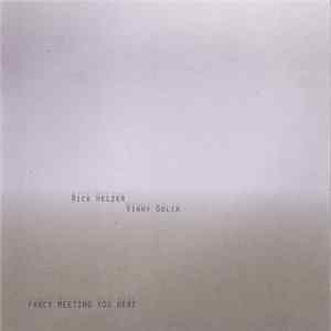 Rick Helzer + Vinny Golia - Fancy Meeting You Here Album