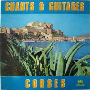 Paulo Quilici, Tony Toga, Jean-Paul Martini, François Giordani, Les Guitares De L'Empire - Chants Et Guitares Corses Album