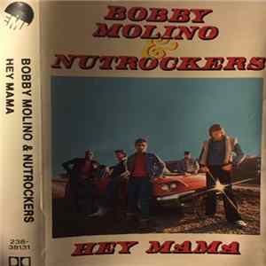 Bobby Molino & Nutrockers - Hey Mama Album