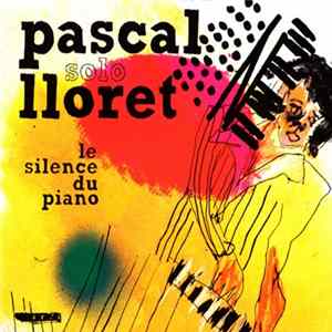 Pascal Lloret - Solo - Le Silence Du Piano Album