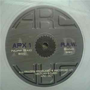 APX 1 / R.A.W. - Nuff Said / Bang Album