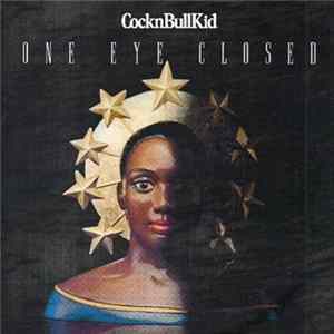 CocknBullKid - One Eye Closed Album