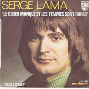 Serge Lama - Le Gibier Manque Et Les Femmes Sont Rares Album