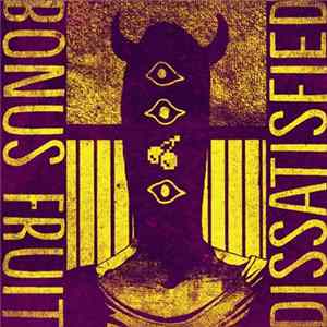 Bonus Fruit - Dissatisfied Album