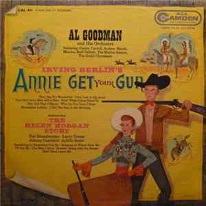 Al Goodman And His Orchestra - Irving Berlin's Annie Get Your Gun / Selections From The Helen Morgan Story Album