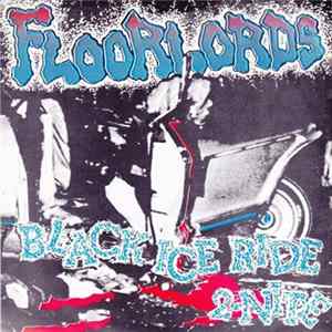 Floorlords - Black Ice Ride 2-Nite Album
