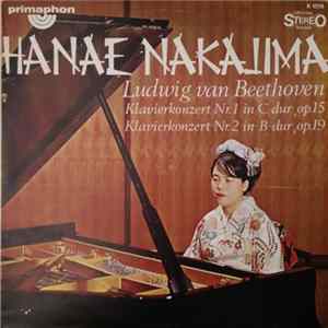 Hanae Nakajima, Ludwig Van Beethoven - Klavierkonzert Nr. 1 In C-Dur, Op. 15 - Klavierkonzert Nr. 2 In B-Dur, Op. 19 Album