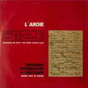 L'Arche, Chanterelle Lanza Del Vasto, Yves Tessier, Mildred Clary - Trouvères Troubadours et Grégorien Album