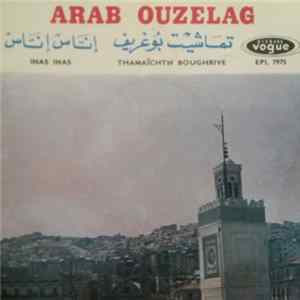 Arab Ouzelag - Inas Inas / Thamaïchth Boughrive Album