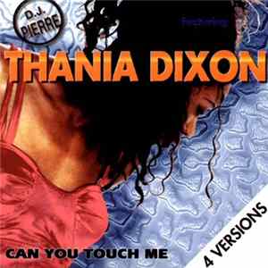 D.J. Pierre Featuring Thania Dixon - Can You Touch Me Album