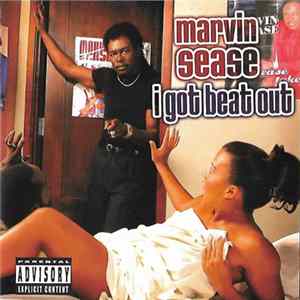 Marvin Sease - I Got Beat Out Album