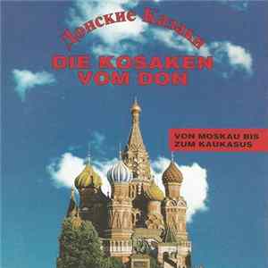 Die Kosaken Vom Don - Von Moskau Bis Zum Kaukasus Album