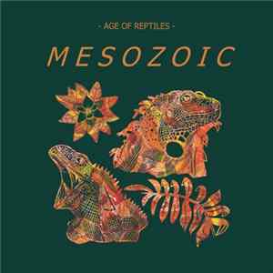 Age Of Reptiles - Mesozoic Album
