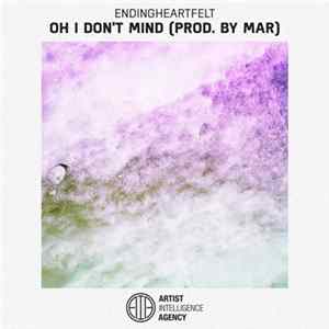 Endingheartfelt - Oh I Don't Mind Album