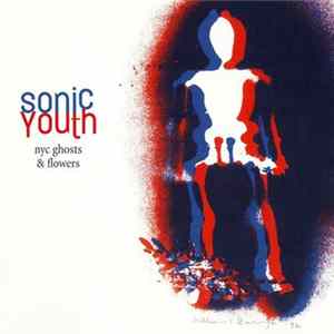 Sonic Youth - NYC Ghosts & Flowers Album