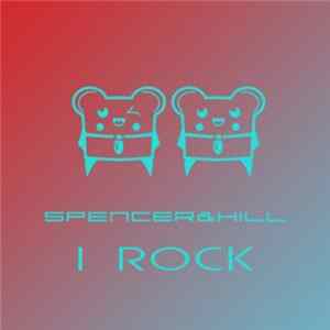Spencer & Hill - I Rock Album