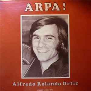 Alfredo Rolando Ortiz - Arpa! Album