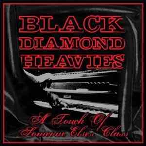 Black Diamond Heavies - A Touch Of Someone Else's Class Album