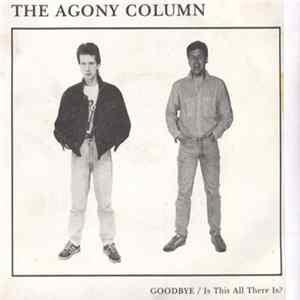 The Agony Column - Goodbye / Is This All There Is? Album