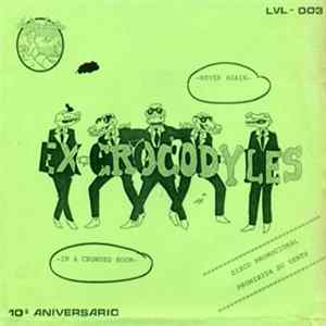 Ex-Crocodyles - Never Again / In A Crowded Room Album