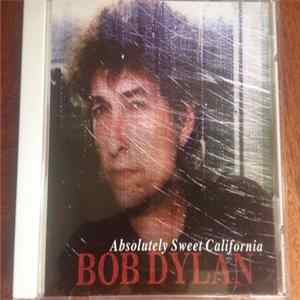 Bob Dylan - Absolutely Sweet California Album